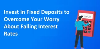 Invest in Fixed Deposits to Overcome Your Worry About Falling Interest Rates Interest Rates