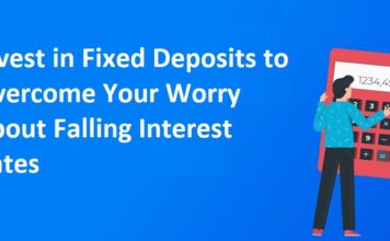 Invest in Fixed Deposits to Overcome Your Worry About Falling Interest Rates Interest Rates
