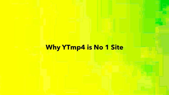 Why YTmp4 is No 1 Site